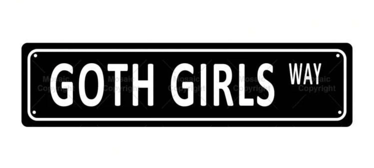 Goth Girls Way Sign
