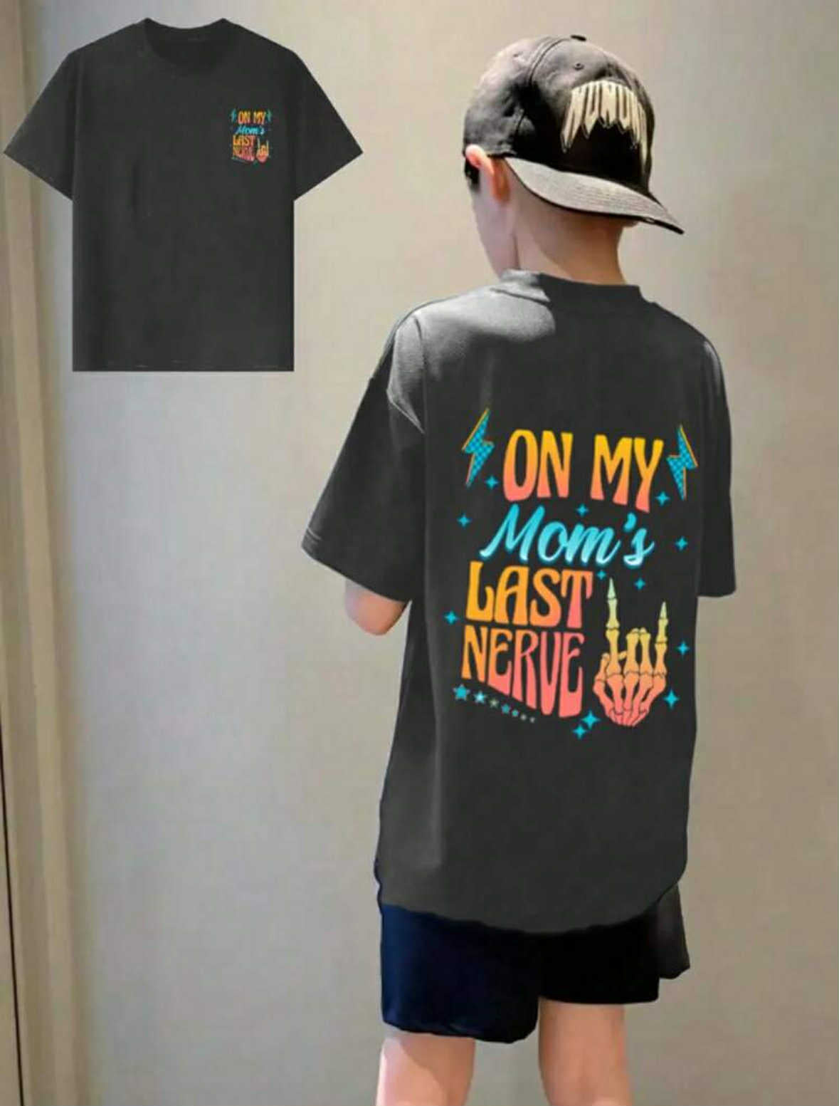 On My Moms Last Nerves T-shirt