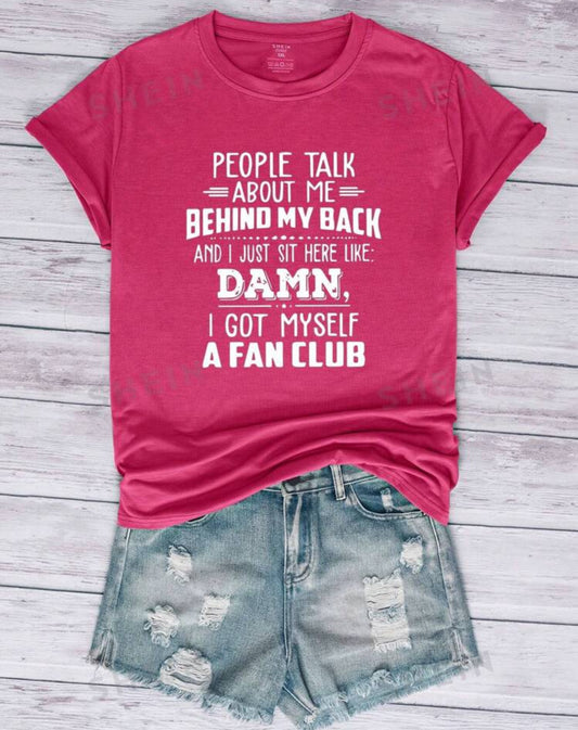 People Talk About Me Behind My Back T-shirt