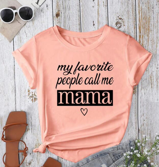My Favorite People Call Me Mama Tshirt