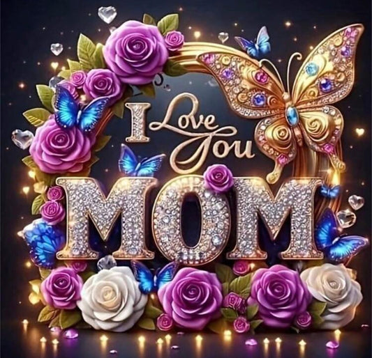 I Love You Mom Diamond Painting Kit