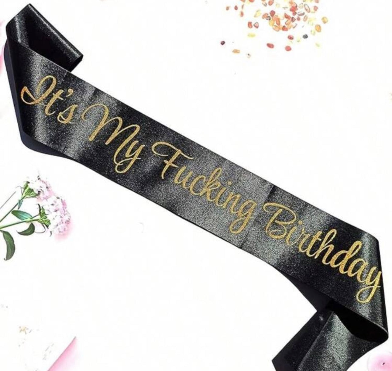 It’s My F*cking Birthday Sash