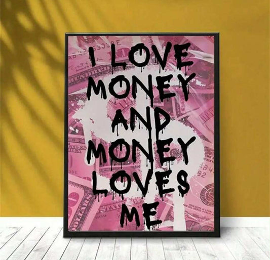 I Love Money and Money Loves Me Print