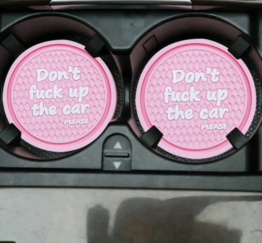 Don't f*ck Up The Car Please Cup Holder Mat